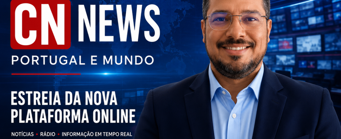 CN NEWS Portugal e Mundo estreia nova plataforma online